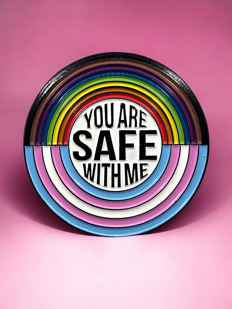 "YOU ARE SAFE WITH ME" Enamel Pin