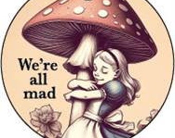 We're all mad - Alice and