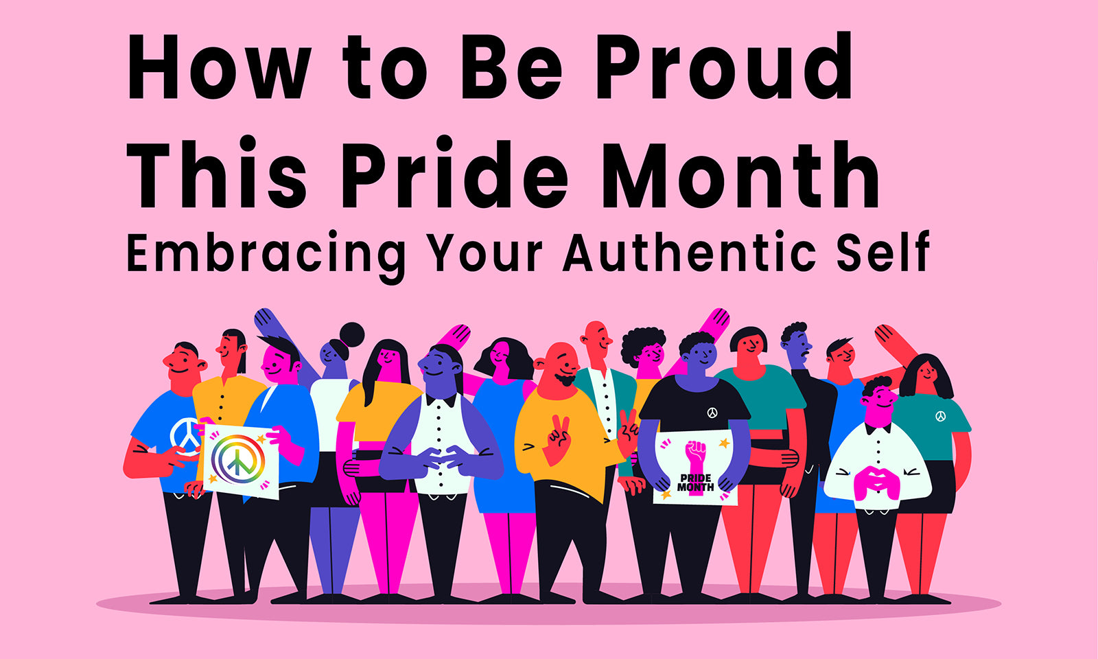 How to Be Proud This Pride Month: Embracing Your Authentic Self