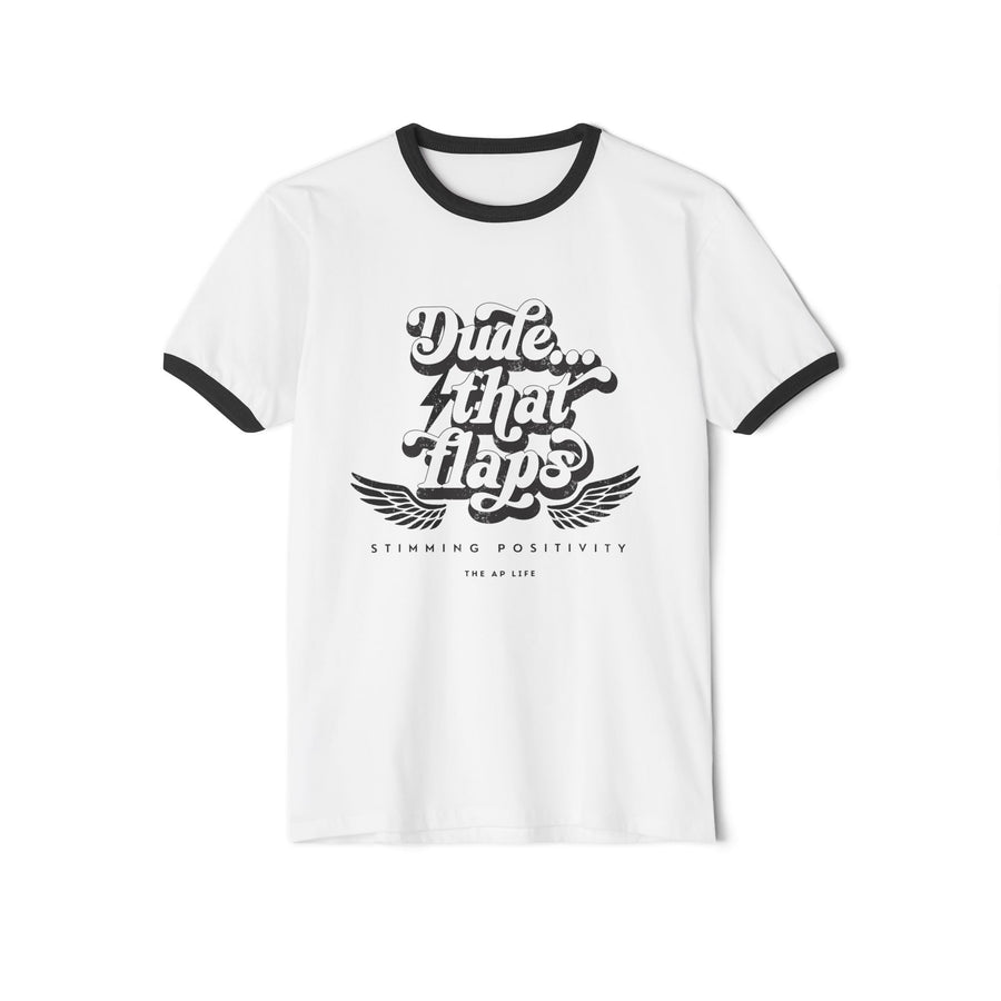 Dude ... That Flaps - Stimming Positivity - Adult  Unisex Ringer T-Shirt