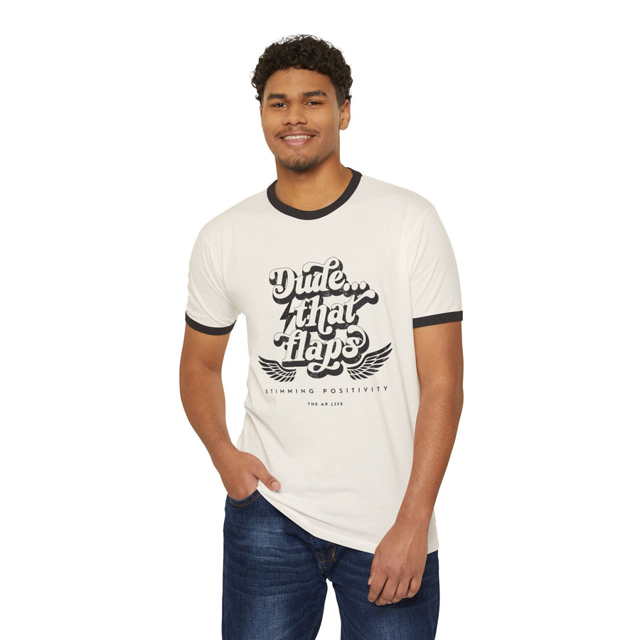Dude ... That Flaps - Stimming Positivity - Adult  Unisex Ringer T-Shirt