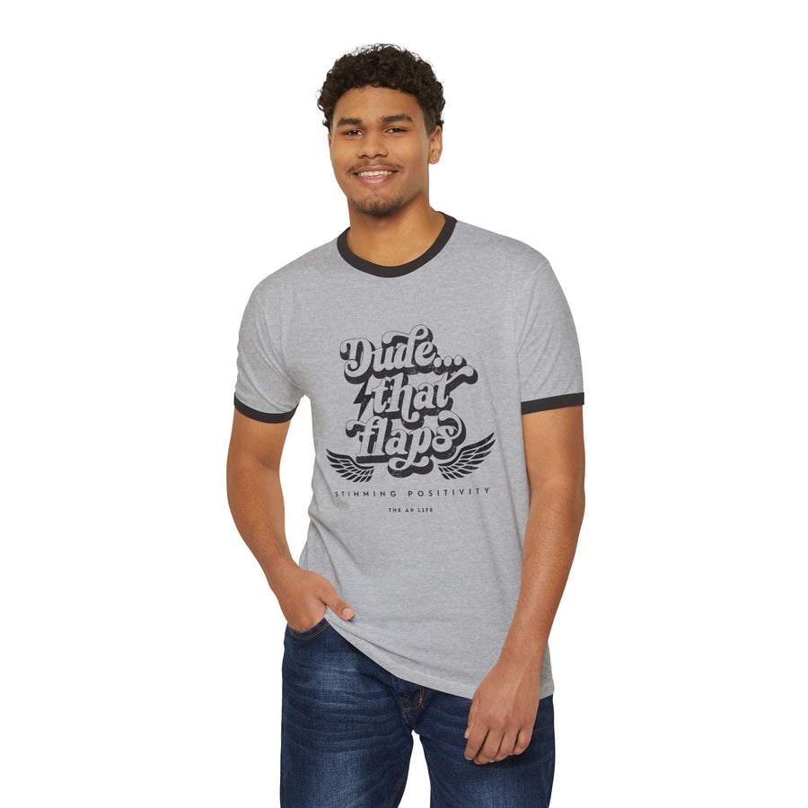 Dude ... That Flaps - Stimming Positivity - Adult  Unisex Ringer T-Shirt