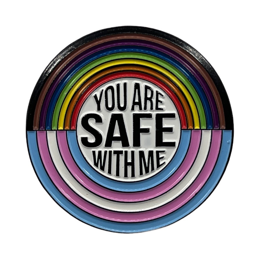 "YOU ARE SAFE WITH ME" Enamel Pin