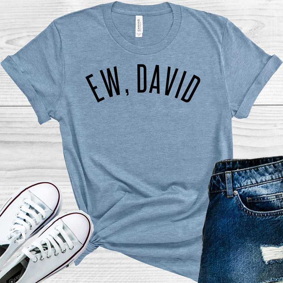 Schitts Creek: Ew, David Graphic T-Shirt