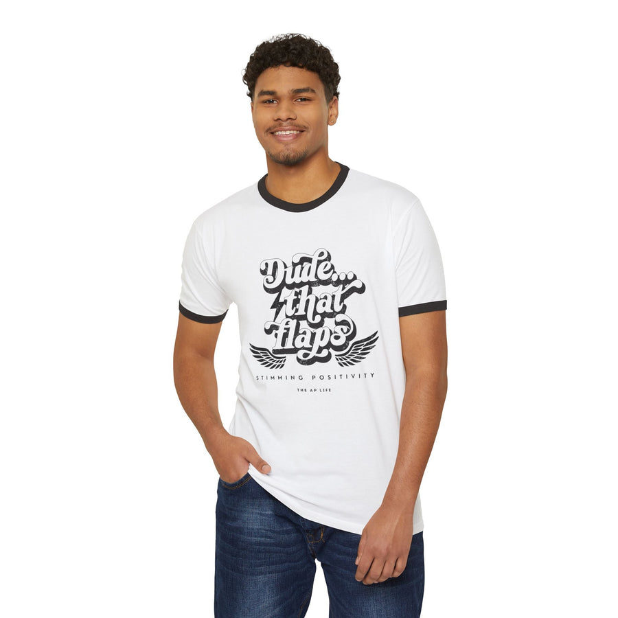 Dude ... That Flaps - Stimming Positivity - Adult  Unisex Ringer T-Shirt