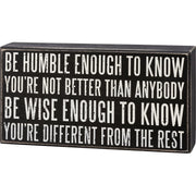 Be Humble Enough To Know Box Sign | Motivational Classic Wooden Sign Display | 8.5" x 4.5"