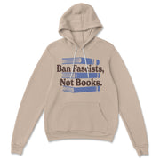 Ban Fascists Not Books Pullover Fleece