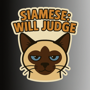 "Siamese: Will Judge" Funny Sarcastic Siamese Cat Sticker