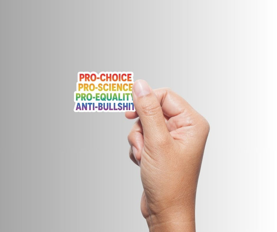 "Pro-Choice Pro-Science Pro-Equality" Political Sticker