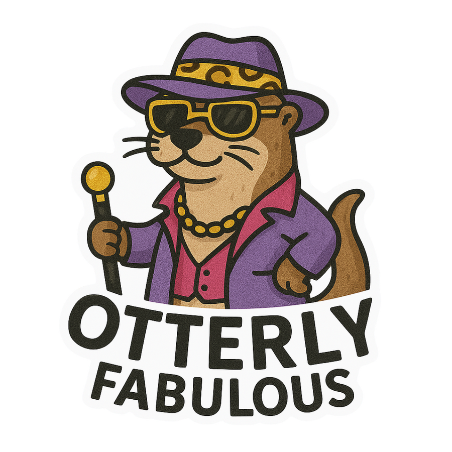 "Otterly Fabulous" Funny Sarcastic Pimpin' Otter Sticker