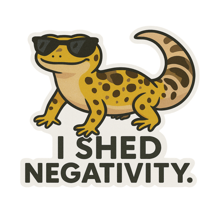 "I Shed Negativity" Funny Sarcastic Gecko Lizard Sticker