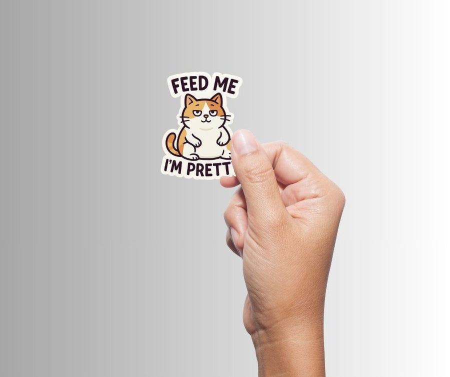 "Feed Me. I'm Pretty" Funny Cat Sticker