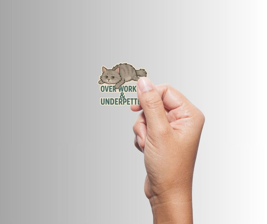 "Overworked and Underpetted" Funny Cat Sticker