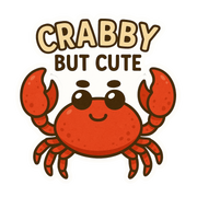 "Crabby but Cute" Funny Sarcastic Crab Sticker