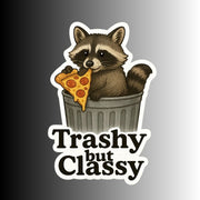 "Trashy but Classy" Funny Raccoon / Trash Panda Sticker