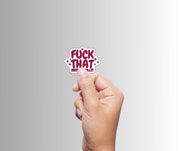 "Fuck That (Respectfully)" Sarcastic Sticker