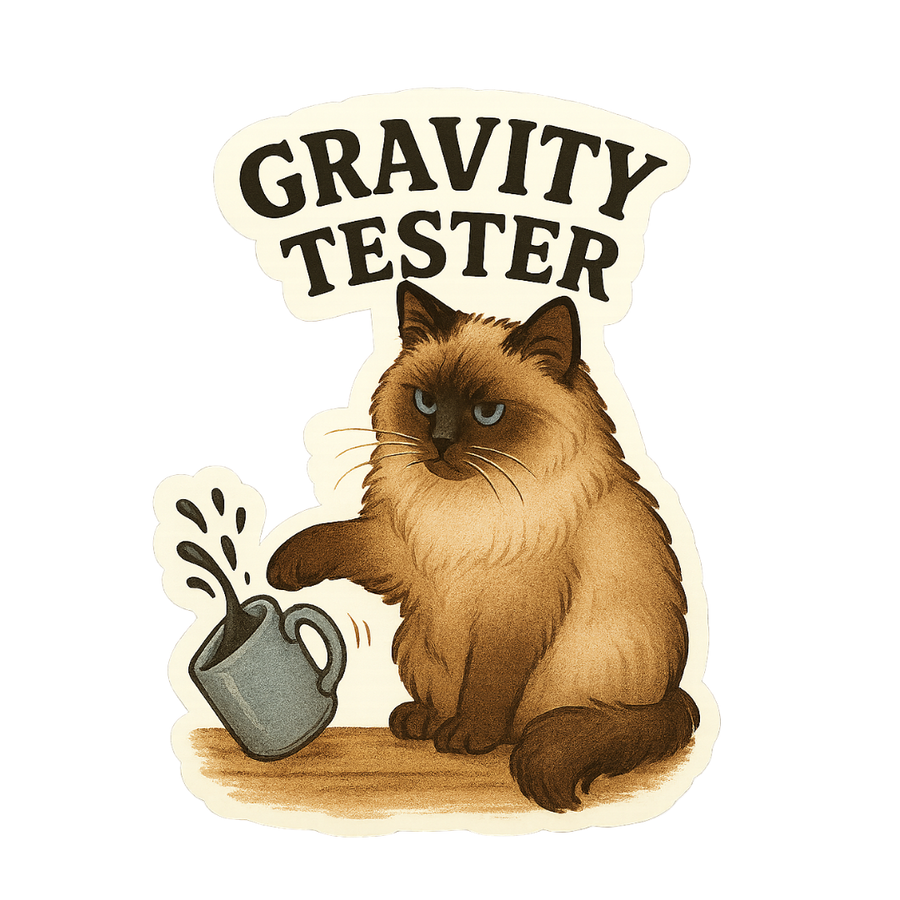 "Gravity Tester" Funny Sarcastic Siamese Cat Sticker