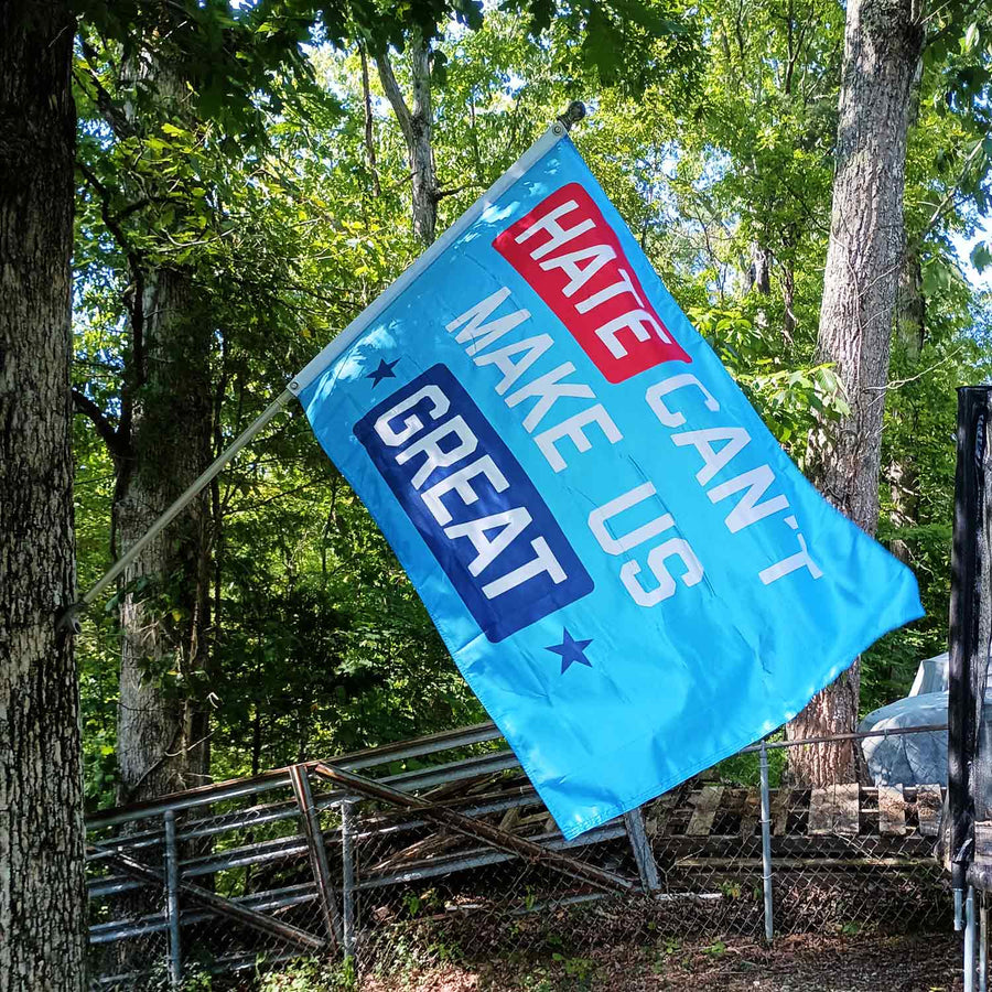 Hate Can't Make Us Great Flag