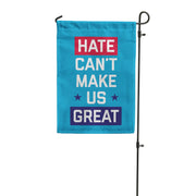Hate Can't Make Us Great Garden Flag