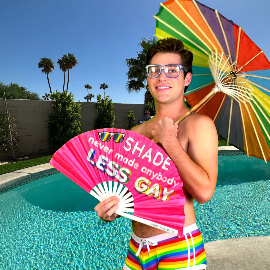 Shade Never Made Anybody Less Gay Fan