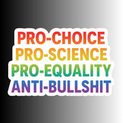 "Pro-Choice Pro-Science Pro-Equality" Political Sticker