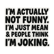 "I'm Actually Not Funny..." Sarcastic Funny Sticker