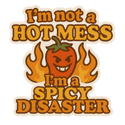"I'm not a hot mess..." Funny Sarcastic Sticker
