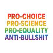 "Pro-Choice Pro-Science Pro-Equality" Political Sticker