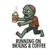 "Running on Brains & Coffee" Funny Zombie Halloween Sticker