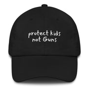 Protect Kids Not Guns Dad Hat