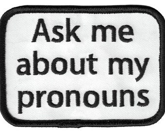 Ask Me About My Pronouns I