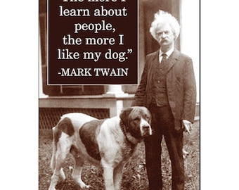 Mark Twain "The more I lea