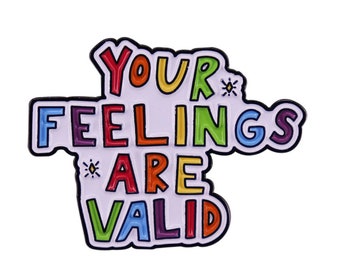 Your Feelings Are Valid Pi