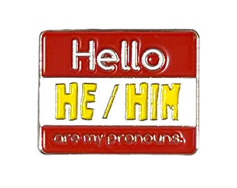 Hello He/Him are my pronou