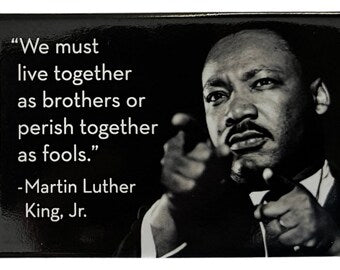 MLK- We must live together