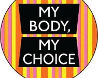 My Body, My Choice 1" Roun