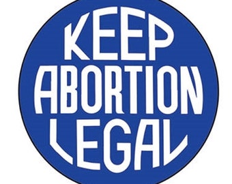 Keep Abortion Legal 1" Rou