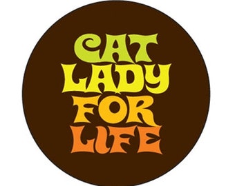 Cat Lady For Life 1" Round