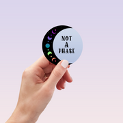 Not a Phase Sticker
