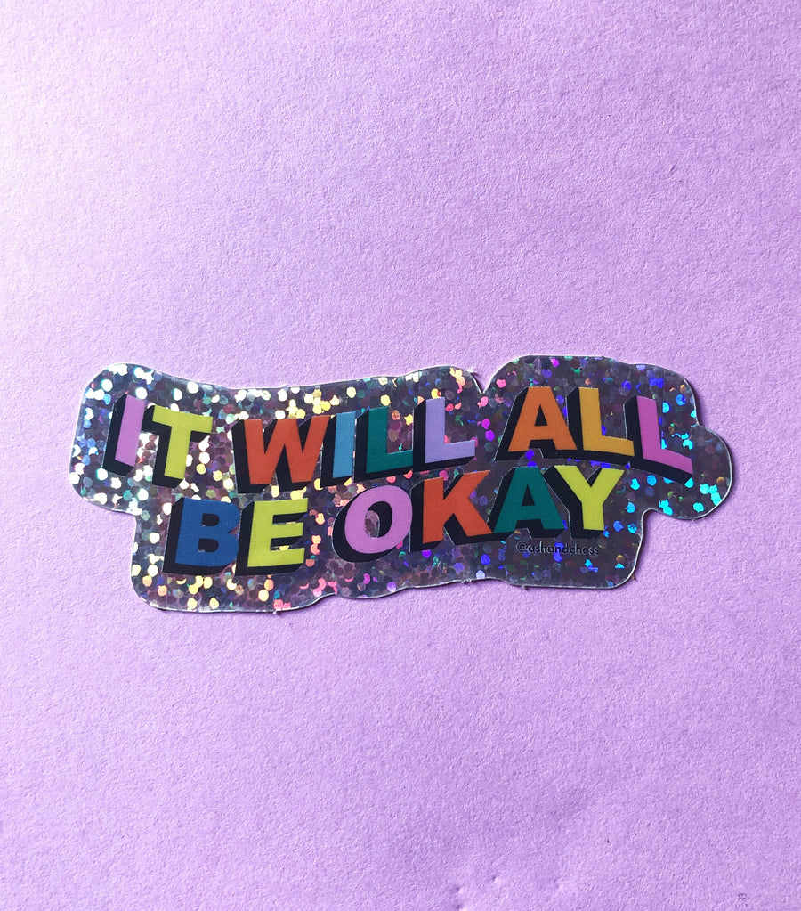 STICKER - It Will All Be Okay Sticker