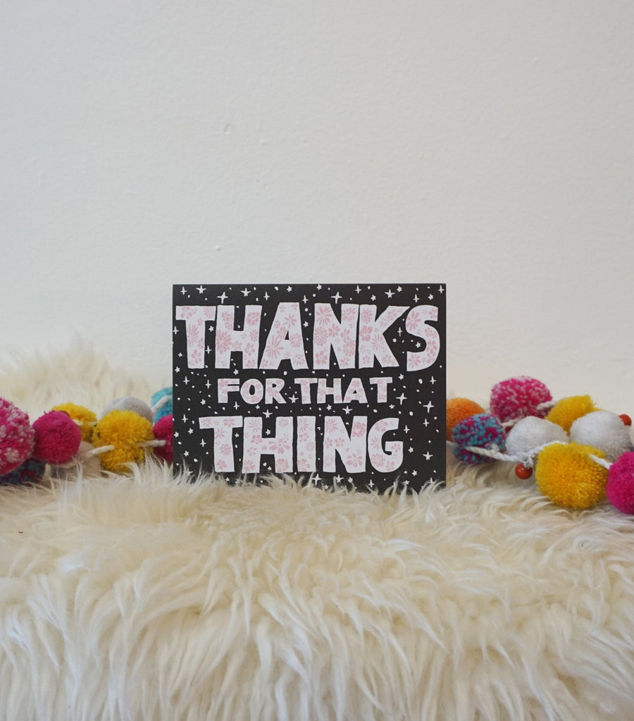 CARD - Thanks For That Thing