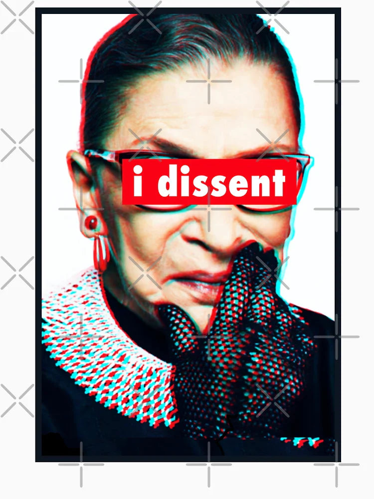 Ruth Bader Ginsburg I Dissent 3d