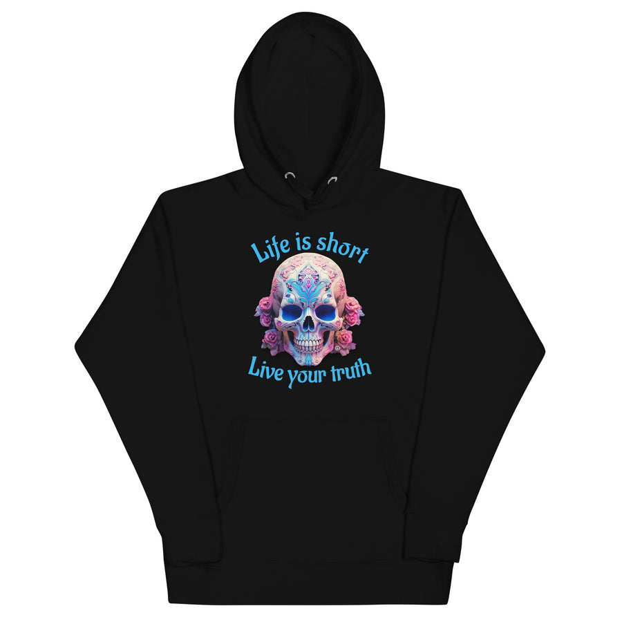 Life is short, Live Your Truth Unisex Hoodie