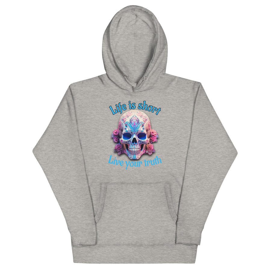 Life is short, Live Your Truth Unisex Hoodie