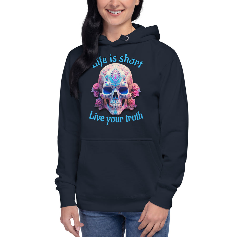 Life is short, Live Your Truth Unisex Hoodie