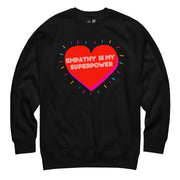 Empathy is my Superpower Crewneck Sweatshirt