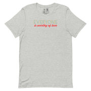 Everyone is Worthy of Love Classic T-Shirt