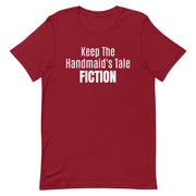 Keep The Handmaid's Tale Fiction Unisex t-shirt