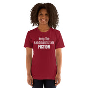 Keep The Handmaid's Tale Fiction Unisex t-shirt