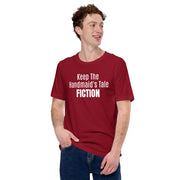 Keep The Handmaid's Tale Fiction Unisex t-shirt